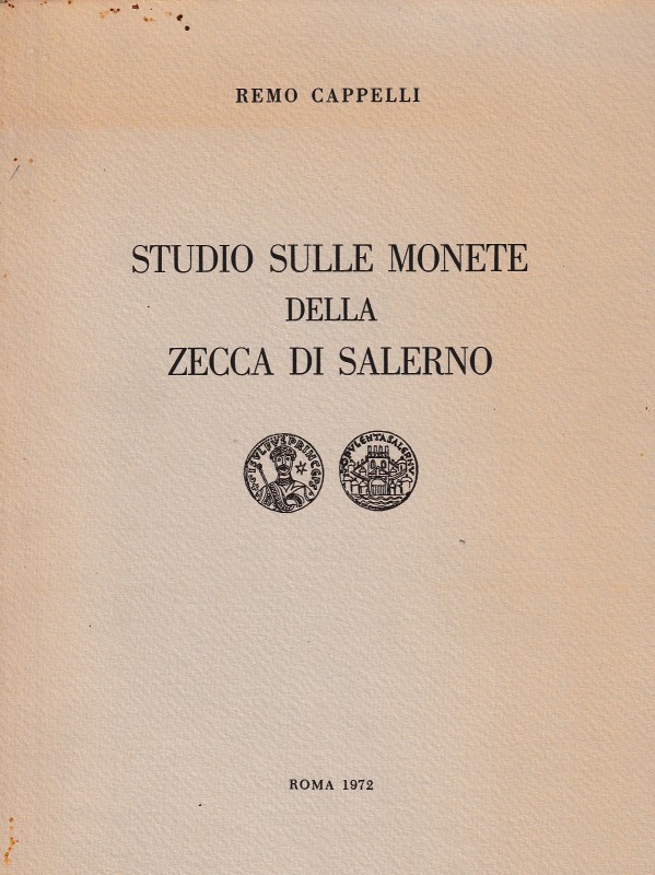 Cappelli R., Studio Sulle Monete della Zecca di Salerno. Stab. Aristide Staderin...