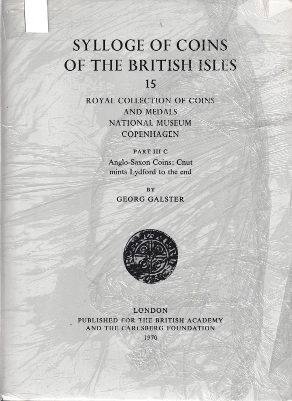 Galster G., Sylloge of Coins of the British Isles 15, Part III C, Anglo-Saxon Co...