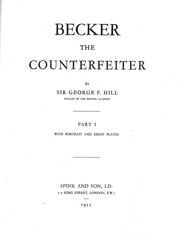 Hill G.F., Becker the Counterfeiter. Spink & Son, London 1955. Reprinted by Perc...