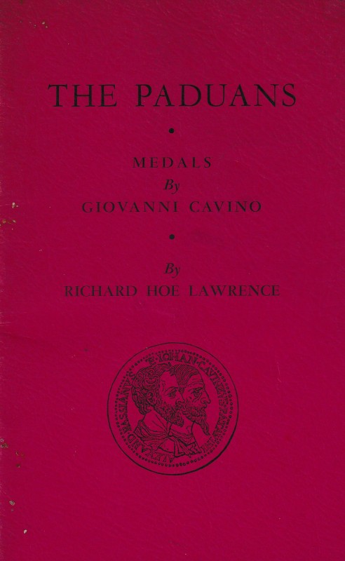 Lawrence R.H., The Paduans – Medals by Giovanni Cavino. Chicago 1980. Cardcover,...