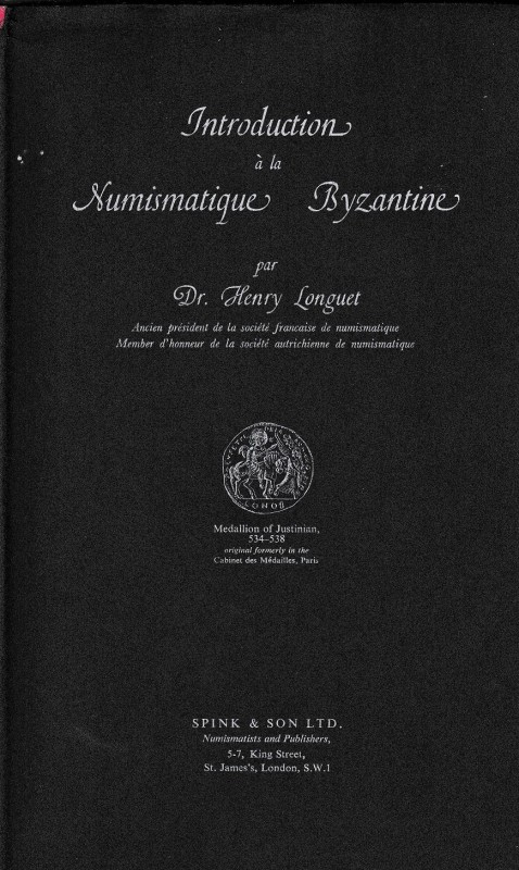 Longuet H., Introduction à la Numismatique Byzantine. Spink & Son, London 1961. ...