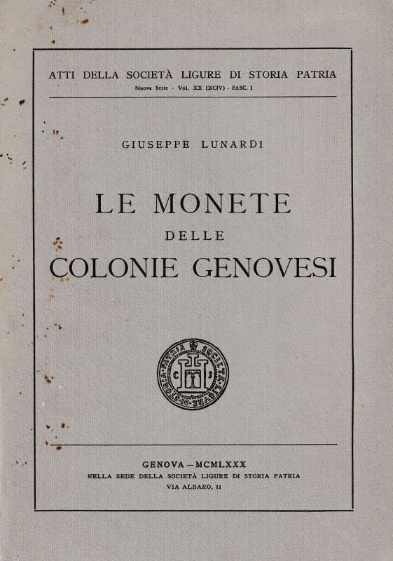 Lunardi G., Le Monete delle Colonie Genovesi. Genova, 1980. Softcover, 317pp., l...