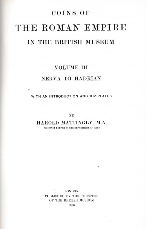 Mattingly H., Coins of the Roman Empire in the British Museum III – Nerva to Had...