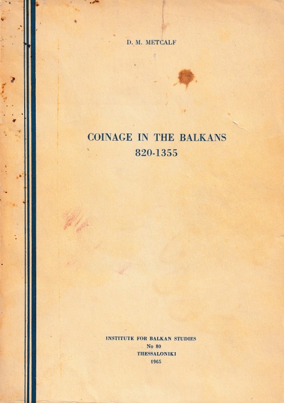 Metcalf D.M Coinage in the Balkans 820-1355. Institute for Balkan Studies No. 80...