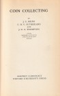 Milne J.G., Sutherland C.H.V., Thompson J.D.A., Coin Collecting. Geoffrey Cumberlege Oxford University Press, 1956. Hardcover, 152pp., 44 b/w plates. ...