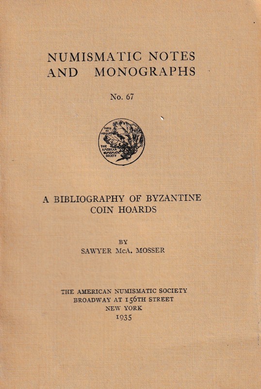 Mosser S., A Bibliography of Byzantine Coin Hoards. Numismatic Notes and Monogra...