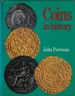 Porteous J., Coins in History. A survey of coinage from the Reform of Diocletian to the Latin Monetary Union. Weidenfeld and Nicolson, London 1969. Ha...