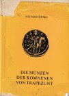 Retowski O., Die Munzen der Komnenen von Trapezunt. Klinkhardt & Biermann, Braunschweig 1974. Hardcover with jacket, 189pp., b/w illustrations, 15 b/w...