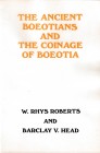 Roberts W.R., Head B.V., The Ancient Boeotians and the Coinage of Boeotia. Ares Publishers, Chicago 1974. Softcover, 99pp., 6 b/w plates. Good conditi...