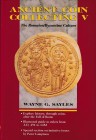 Sayles W.G., Ancient Coin Collecting V. The Romaion / Byzantine Culture. Iola (WI) 1998. Hardcover with jacket, 197pp., b/w illustrations. Good condit...