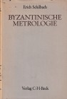 Schilbach E., Byzantinische Metrologie. Munchen 1970. Hardcover with jacket, 291pp. Good condition, some soil, tearings