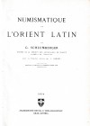 Schlumberger G., Numismatique De L'Orient Latin. Graz, 1954 reprint of Paris, 1878 original. Two Volumes (1 of text, 1 of plates of line drawings). Gr...