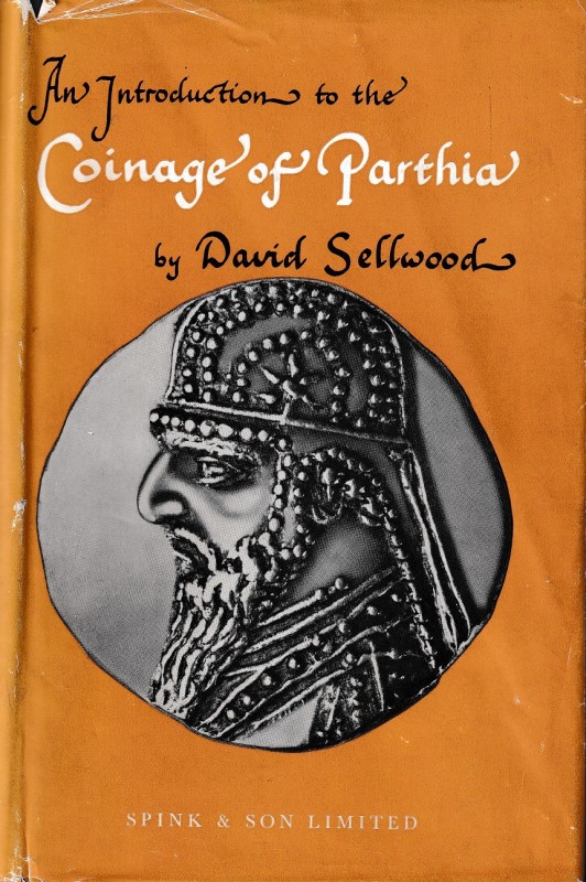 Sellwood D., An Introduction to the Coinage of Parthia. London 1971, first editi...