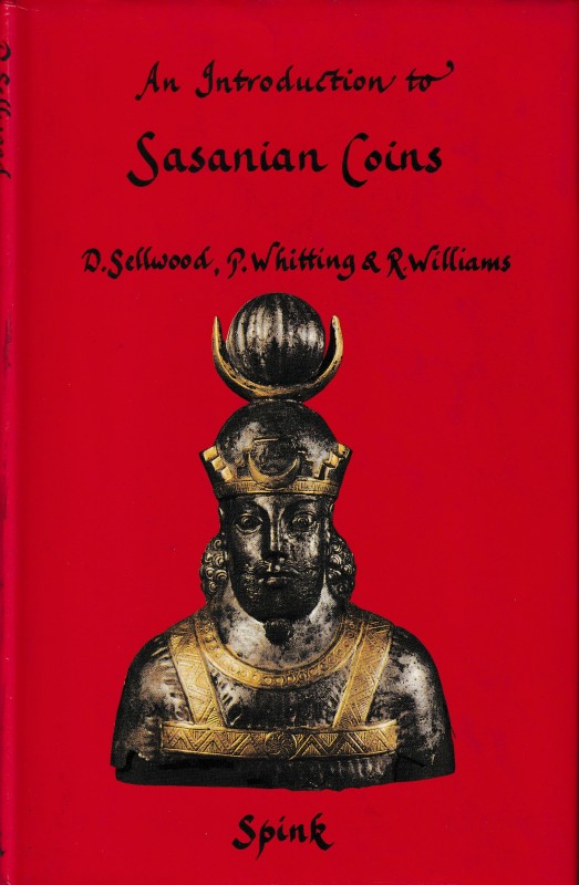 Sellwood D., Whitting P., Williams R., An Introduction to Sasanian Coins. London...