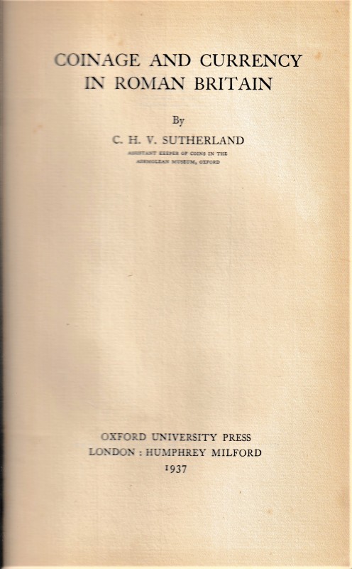 Sutherland C.H.V., Coinage and Currency in Roman Britain. Oxford University Pres...