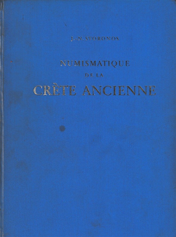 Svoronos J.N., Numismatique de la Crète Ancienne, Accompagnée de l'Histoire, la ...