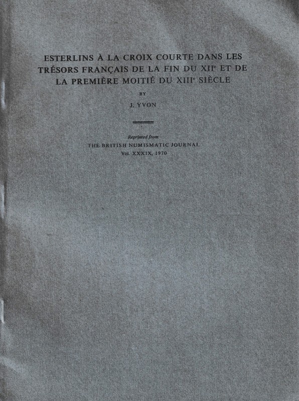 Yvon J., Esterlins à la Croix Courte dans les Tresors Francais de la Fin du XII ...