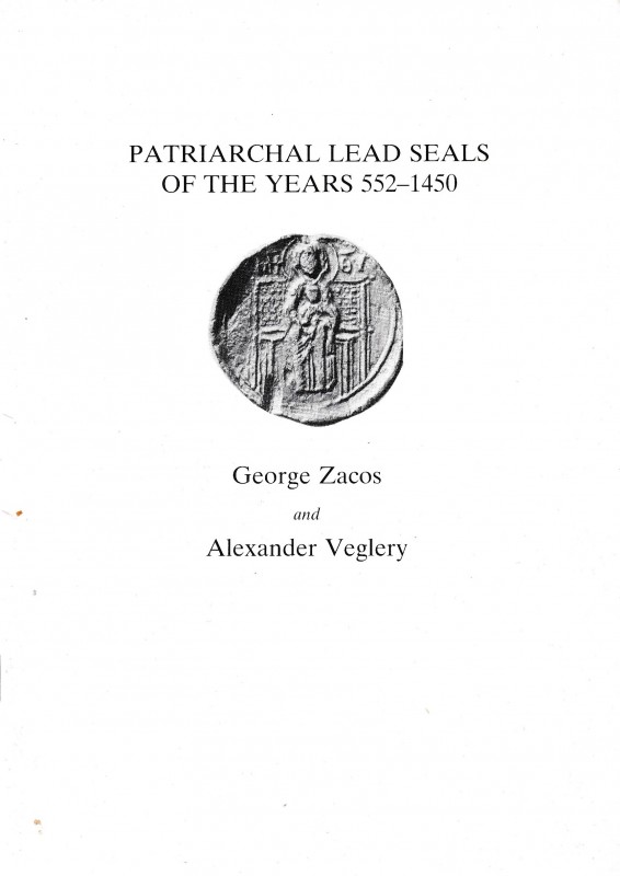 Zacos G., Veglery A., Patriarchal Lead Seals of the Years 552-1450. 14pp., b/w i...