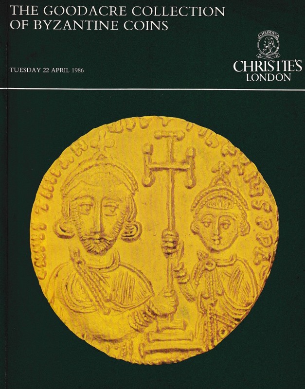 Christie's, The Goodacre Collection of Byzantine Coins. London, 22 April 1986. S...