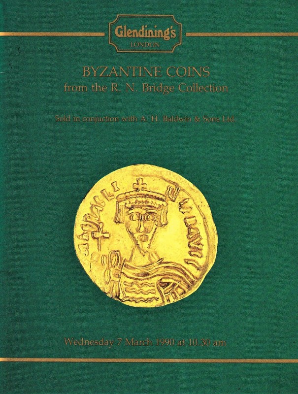 Glendining & Co., Byzantine Coins from the R.N. Bridge Collection. London, 7 Mar...