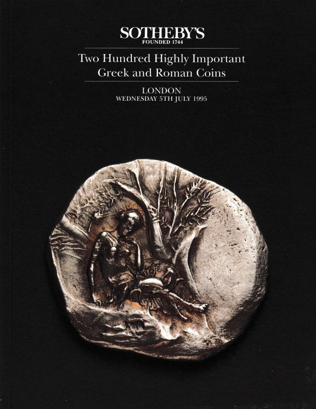 Sotheby’s. Two Hundred Highly Important Greek and Roman Coins. London, 5 July 19...