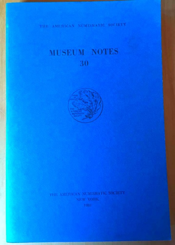 AA.VV. The American Numismatic Society. Museum Notes 30. The American Numismatic...