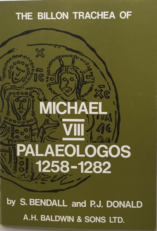 Bendall S., Donald P.J.., The Billon Trachea of Michael VIII Palaeologos 1258-12...