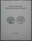 Gabriele P., Storia e monete del Ducato autonomo di Napoli (2018). Copertina rigida, 120pp., illustrazioni a colori e B/N. Ottime condizioni
