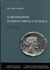 GARRAFFO S. – Le riconiazioni in Magna Grecia e in Sicilia. Emissioni argentee dal VI al IV secolo a.C. Palermo, 1984. pp. 182, tavv. 18. Ril. ed. buo...