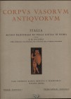 GIGLIOLI G. Q. - Corpvs Vasorvm Antiqvorvm. Italia ; Museo Nazionale di Villa Giulia in Roma. Fasc. 1 - 2 - 3-. Roma, 1925 \ 1928. pp. 90 + pp. bianch...