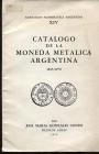 GONZALES CONDE J.M. – Catalogo de la moneda metalica Argentina 1813 – 1870. Buenos Aires, 1970. Pp. 42, tavv. 9. Ril. ed. buono stato.