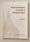 Ingrao B. Scritti Numismatici in ricordo di Domenico Rossi. Associazione Culturale Italia Numismatica. 2008. Brossura ed. pp. 102, ill. in b/n. Nuovo