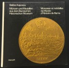 Kapossy B. Monnaies et Medailles du Musee d Histoire de Berne. Bern 1969. Cartonato ed. pp. 162, ill. in b/n. Buono stato.