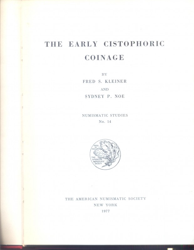 KLEINER F. S. - NOE S. P. - The early cistophoric coinage. New York, 1977. pp. 1...