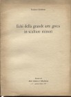 LAURENZI L. - Echi della grande arte greca in sculture minori. Verona, 1959. Pp. 16, tavv. nel testo. ril. ed. buono stato, raro.