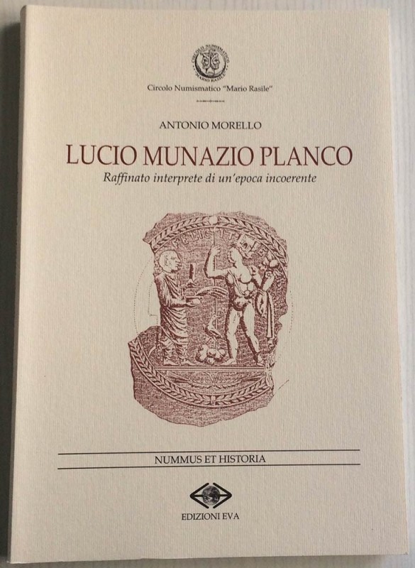 Morello A., Lucio Munazio Planco – Raffinato Interprete di un’Epoca Incoerente. ...