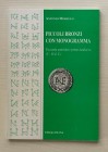 Morello A. – Piccoli bronzi con monogramma tra tarda antichità e primo medioevo (V-VI d. C.). Cassino, 2000. Brossura ed. pp. 94, tavv. 11, ill. n. t....