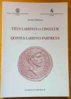 Morello A. - Titus Labienus et Cingulum - Quintus Labienus Parthicus. Nummus et Historia IX Circolo numismatico Mari Rasile 2005 Brossura ed. pp. 92, ...