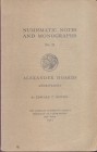 NEWELL E. T. – Alexander hoards Andritsaena. Numismatic Notes and Monographs 21. New York, 1923. Ril. editoriale, pp.39, tavv. 6. Buono stato, raro e ...