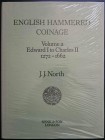 North J.J., English Hammered Coinage Volume 2 - Edward I to Charles II 1272-1662. Spink & Son, Londra 1975. Copertina rigida, 191pp., 11 tavole B/N.. ...