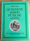 Piras Enrico Le Monete Sardo Puniche con uno studio Storico-Bibliogrfico di Maria Valeria Giberti. Torino 1993. Cartonato ed. pp. 171, ill. in b/n, ta...