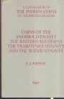 RAPSON E. J. - A catalogue of The Indian Coins in the British Museum. Coins of the Andhradynasty the western ksatrapas, the Traikutaka dynasty and the...