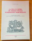 Rossi R. La vita e l'Opera di Angelo Cinagli Numismatico Marchigiano. Ricordo dell'autore in occasione del 2 centenario della nascita. Fermo 1984. Bro...