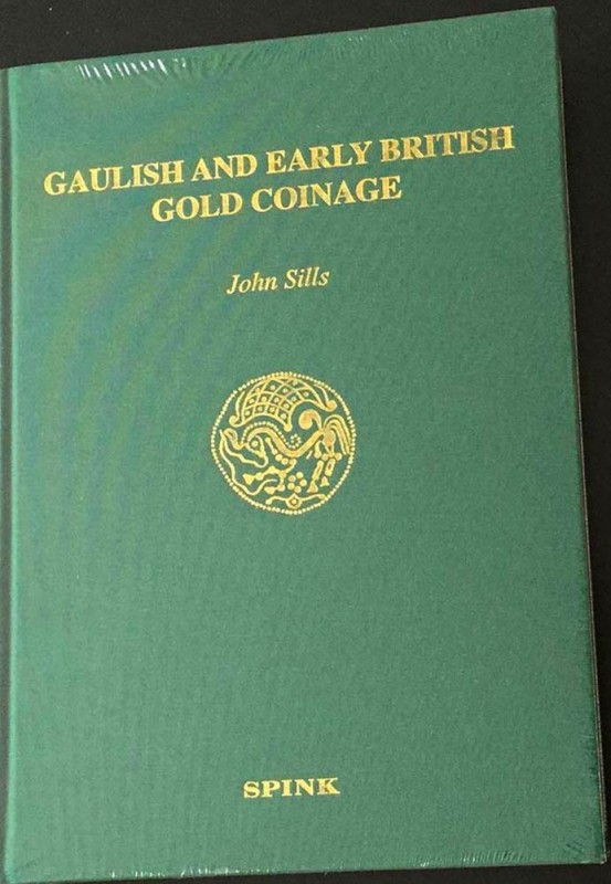 Sills J., Gaulish and Early British Gold Coinage. Spink, London 2003. Tela ed. p...