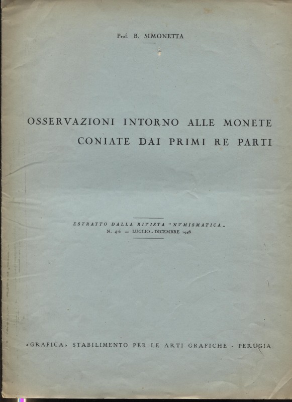 SIMONETTA B. – Osservazioni intorno alle monete coniate dai primi Re Parti. Roma...