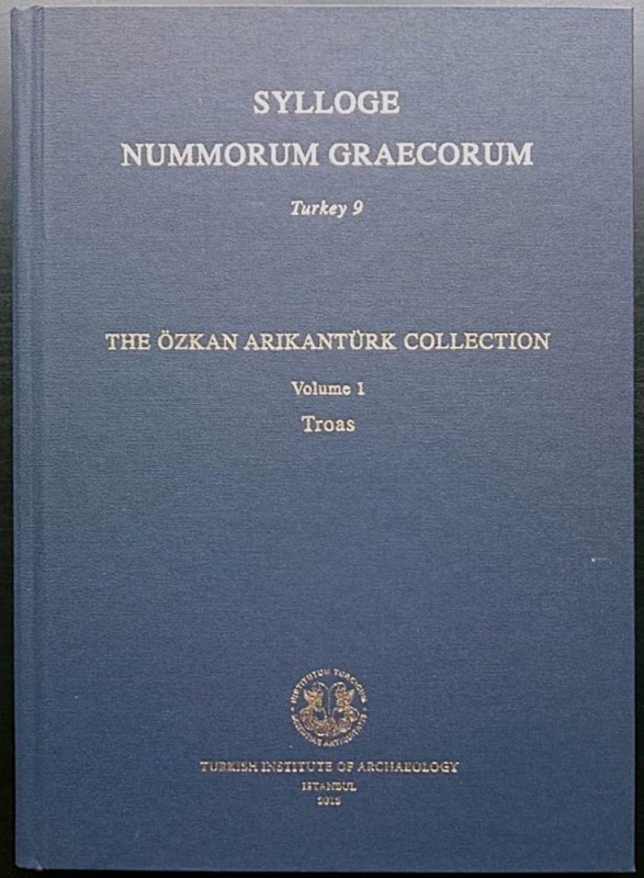 Sylloge Nummorum Greacorum, Turkey 9 – The Ozkan Arikanturk Collection Volume 1 ...