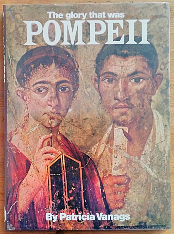 Vanags P., The Glory that was Pompeii. Mayflower Books, New York 1979. Copertina...