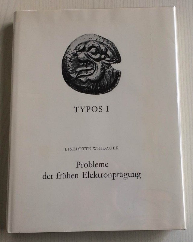 Weidauer L. Typos I Probleme der fruhen Elektronpragung. Fribourg 1975, Tela ed....