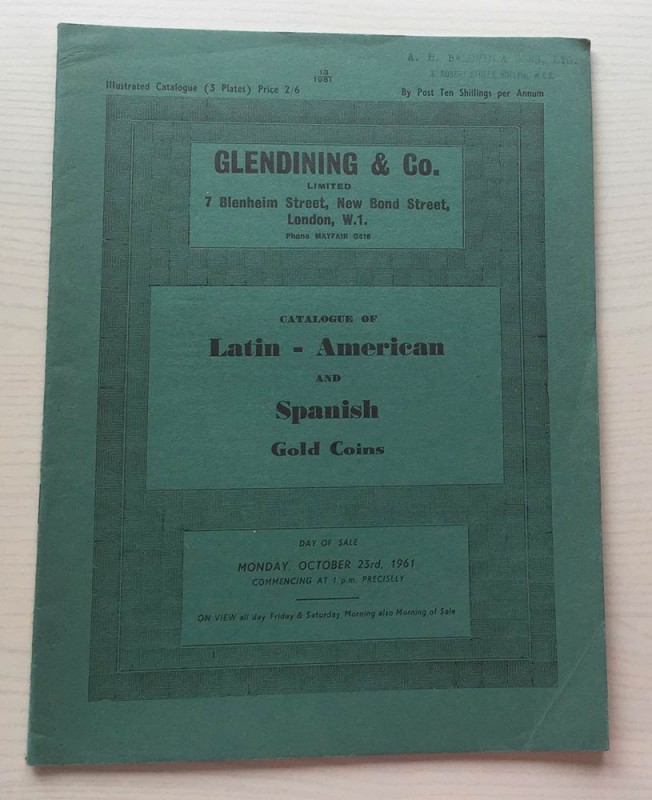 Glendining & Co. Catalogue of Latin American and Spanish Gold Coins. London 23 O...