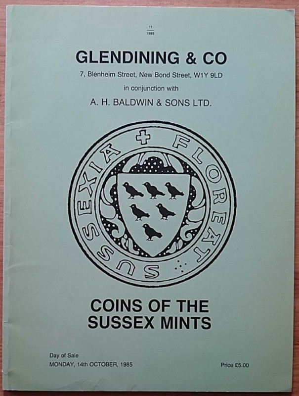 Glendining & Co. and A.H. Baldwin & Sons, Coins of the Sussex Mints. London, 14 ...